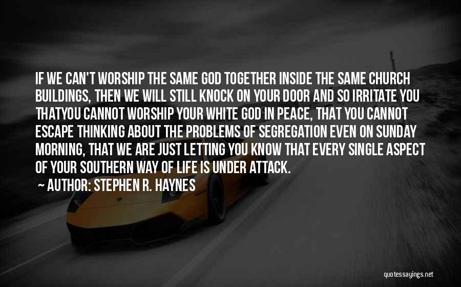 Just Thinking About Life Quotes By Stephen R. Haynes