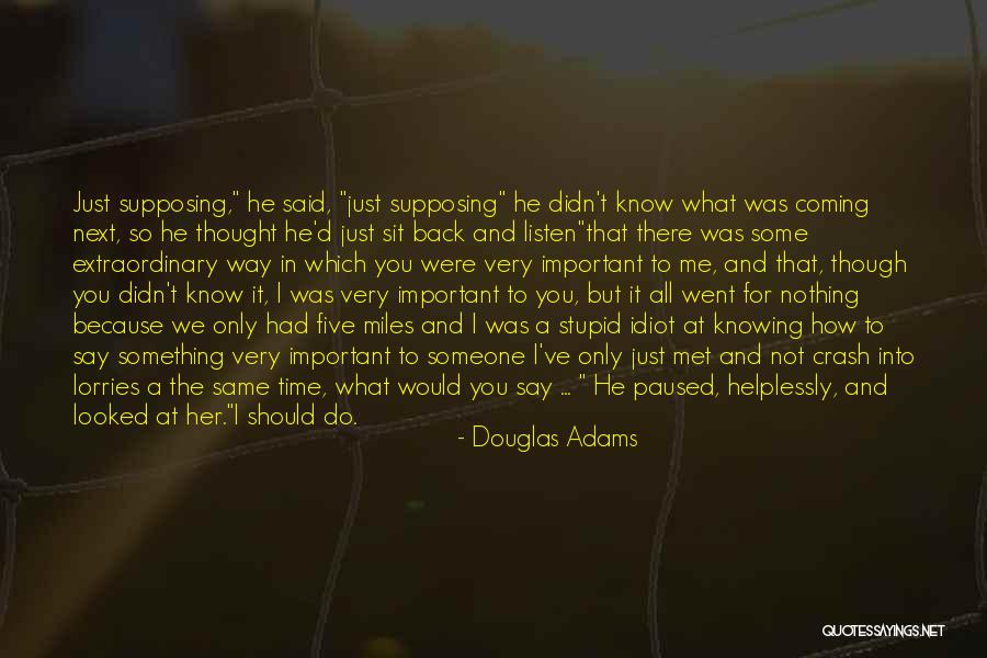 Just Thought You Should Know Quotes By Douglas Adams