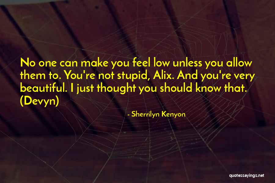 Just Thought You Should Know Quotes By Sherrilyn Kenyon