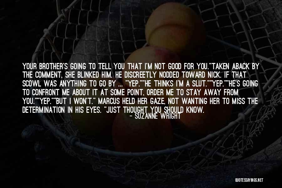 Just Thought You Should Know Quotes By Suzanne Wright Just Thought You Should Know Quotes By Suzanne Wright