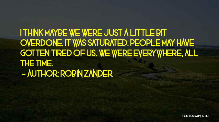 Just Tired Of It All Quotes By Robin Zander