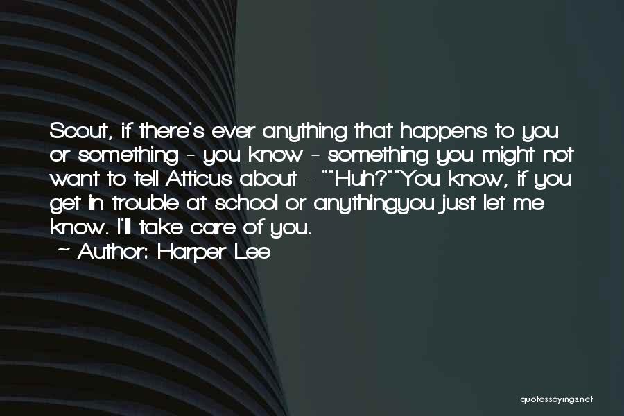 Just To Let You Know I Care Quotes By Harper Lee