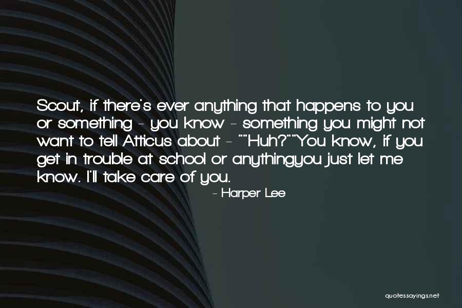 Just To Let You Know I Care Quotes By Harper Lee