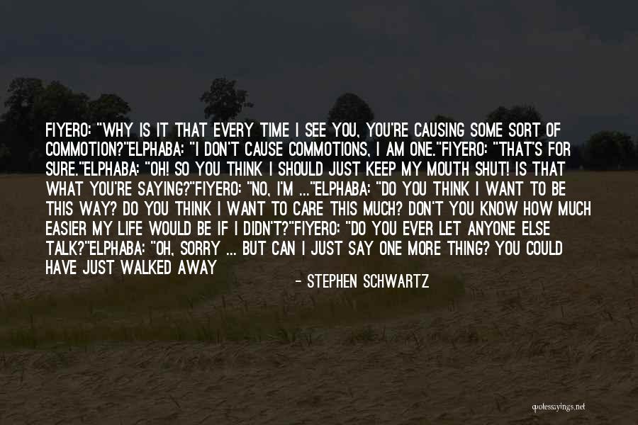 Just To Let You Know I Care Quotes By Stephen Schwartz Just To Let You Know I Care Quotes By Stephen Schwartz