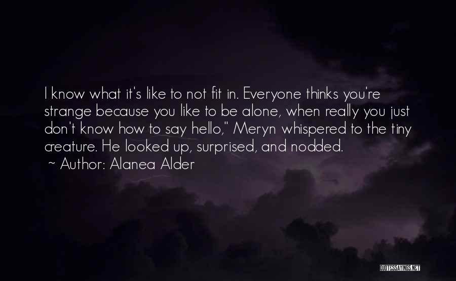 Just To Say Hello Quotes By Alanea Alder