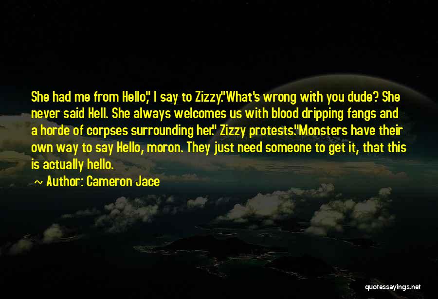 Just To Say Hello Quotes By Cameron Jace