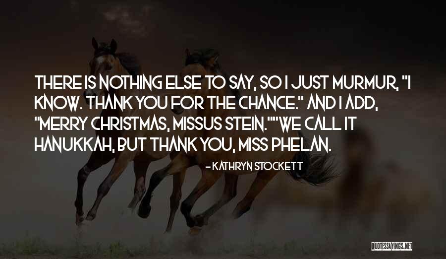 Just To Say I Miss You Quotes By Kathryn Stockett