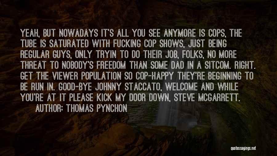 Just To See You Happy Quotes By Thomas Pynchon