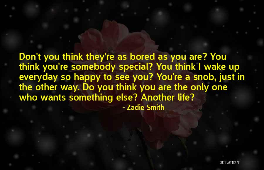 Just To See You Happy Quotes By Zadie Smith