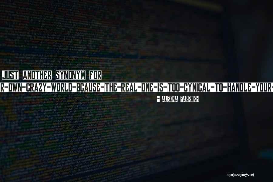 Just Too Real Quotes By Aleena Farrukh Just Too Real Quotes By Aleena Farrukh
