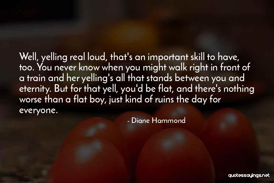 Just Too Real Quotes By Diane Hammond Just Too Real Quotes By Diane Hammond
