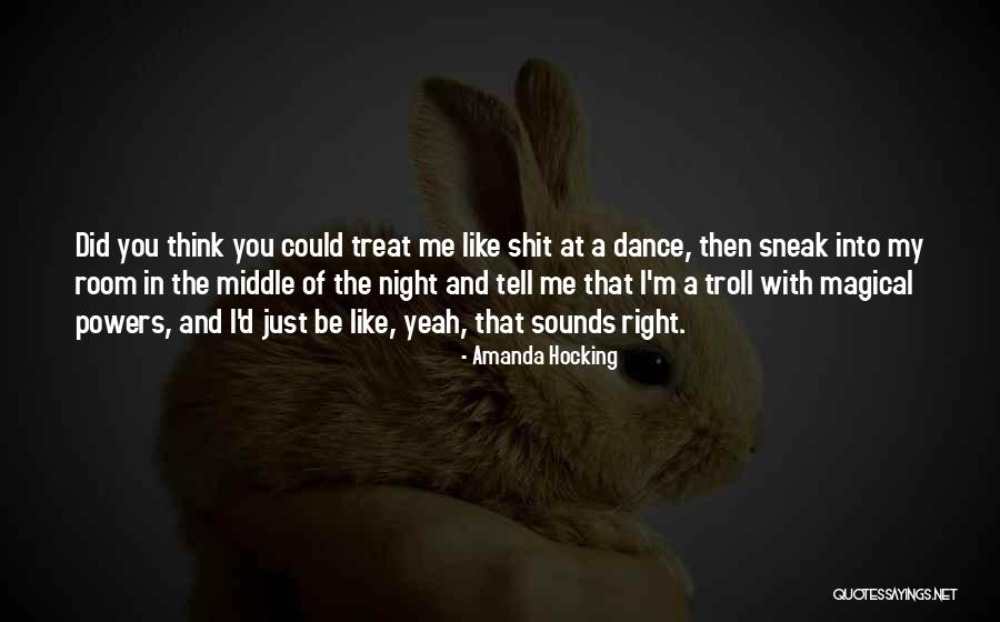 Just Treat Me Right Quotes By Amanda Hocking