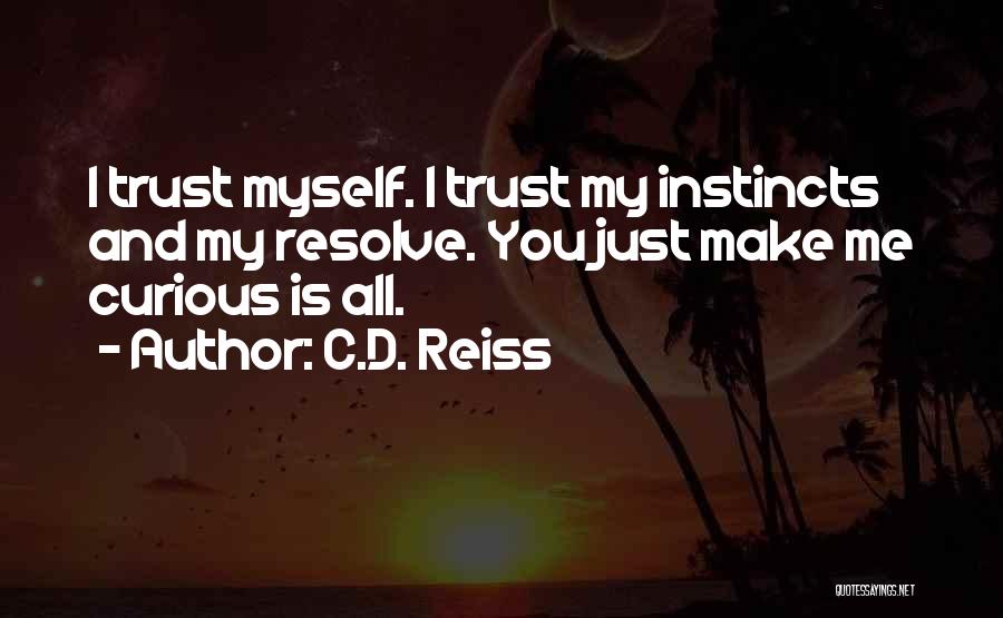 Just Trust Me Quotes By C.D. Reiss