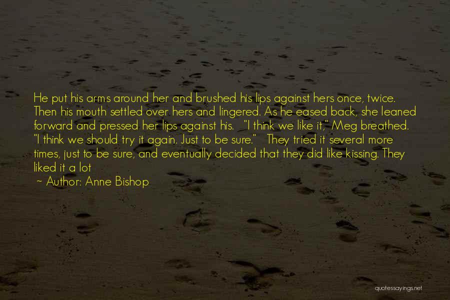 Just Try Again Quotes By Anne Bishop