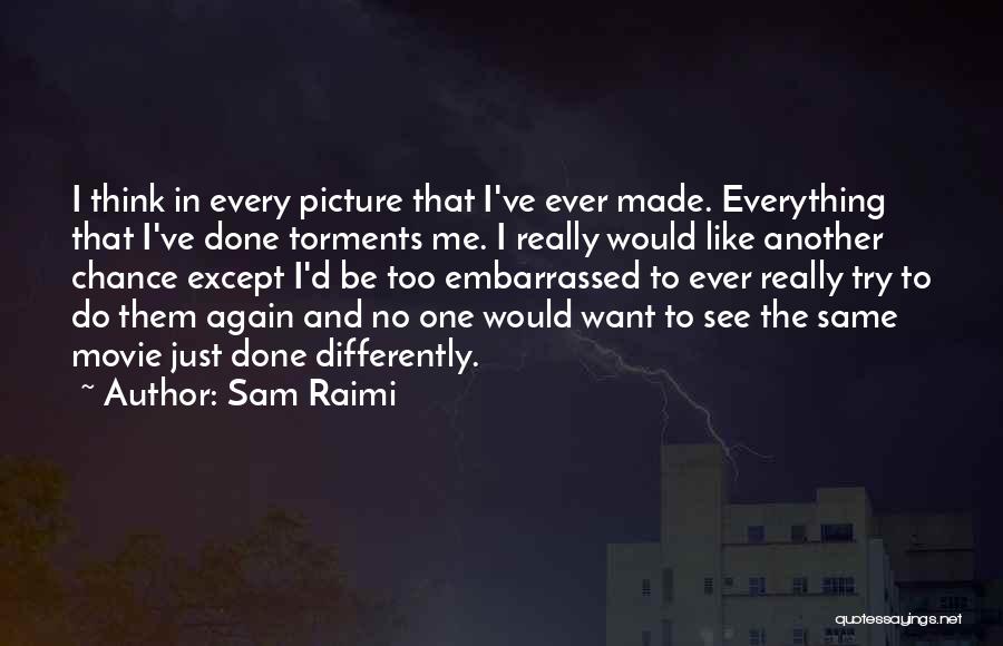 Just Try Again Quotes By Sam Raimi