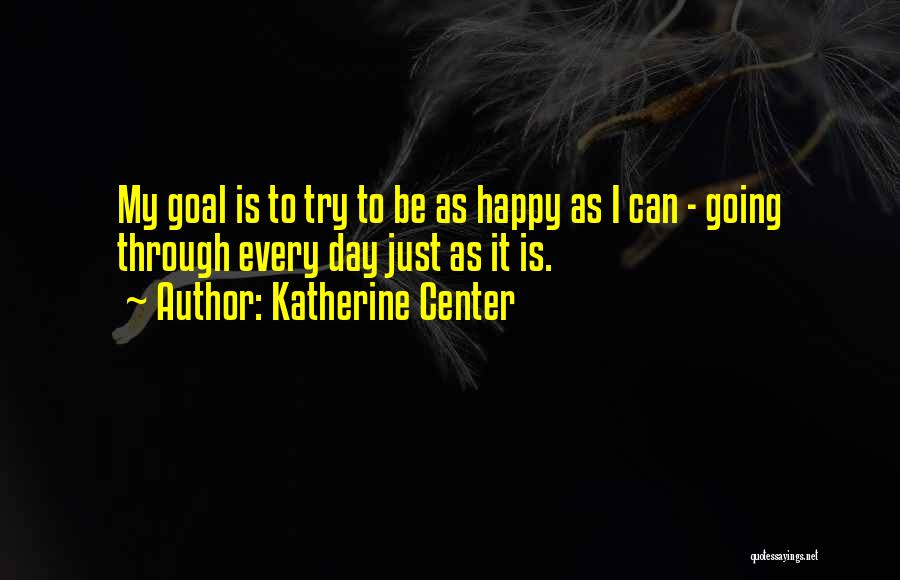 Just Trying To Be Happy Quotes By Katherine Center