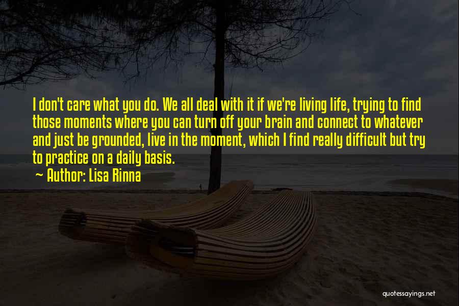 Just Trying To Live Life Quotes By Lisa Rinna