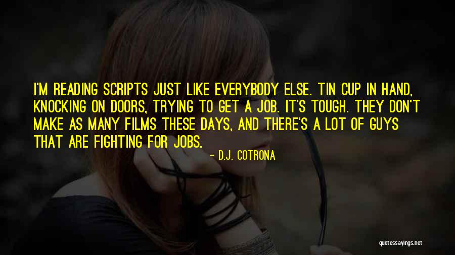 Just Trying To Make It Quotes By D.J. Cotrona