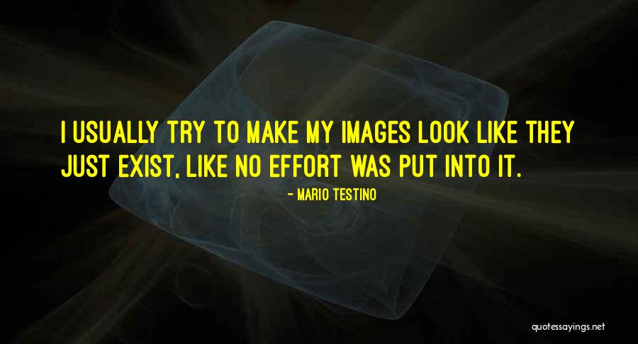 Just Trying To Make It Quotes By Mario Testino