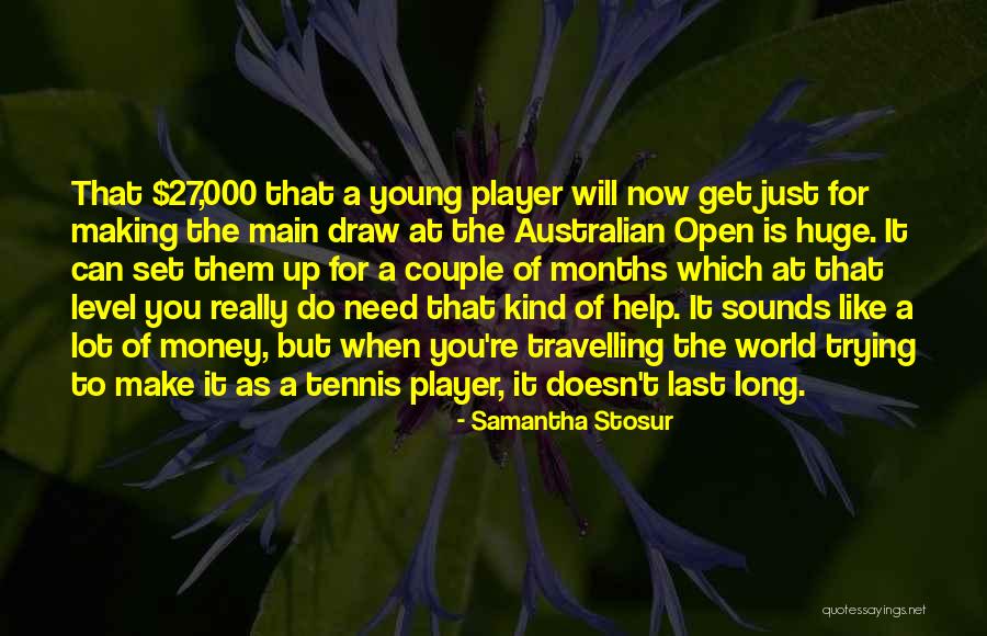 Just Trying To Make It Quotes By Samantha Stosur