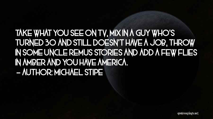 Just Turned 30 Quotes By Michael Stipe