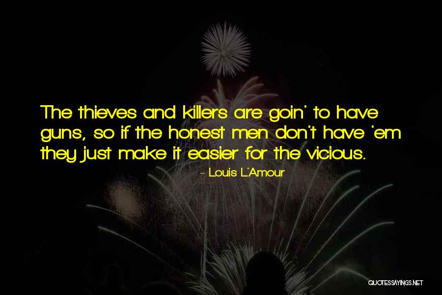 Just Vicious Quotes By Louis L'Amour Just Vicious Quotes By Louis L'Amour