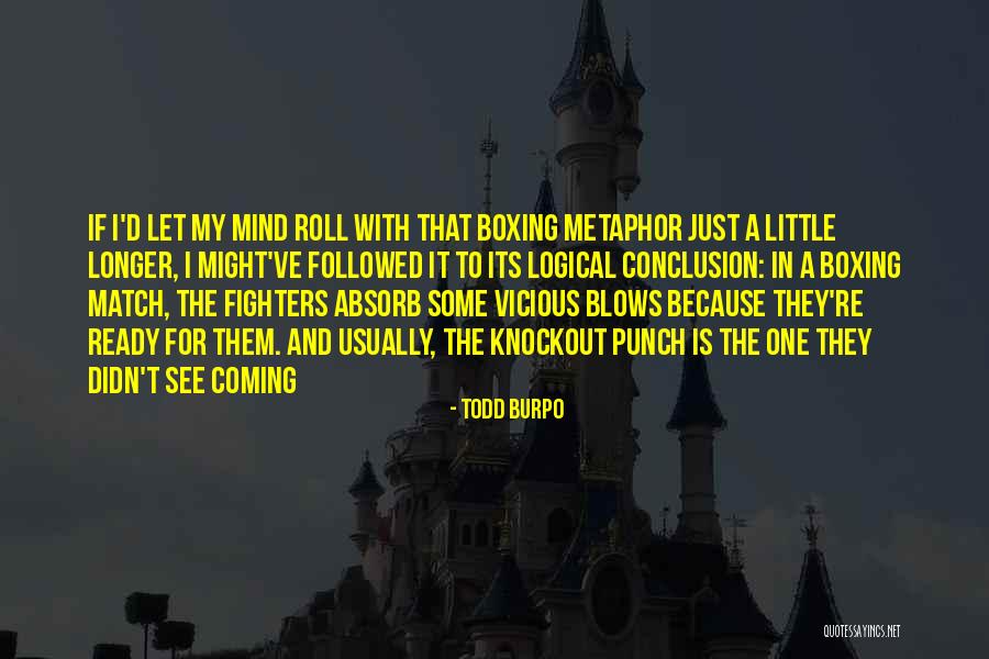 Just Vicious Quotes By Todd Burpo Just Vicious Quotes By Todd Burpo