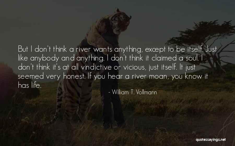 Just Vicious Quotes By William T. Vollmann Just Vicious Quotes By William T. Vollmann