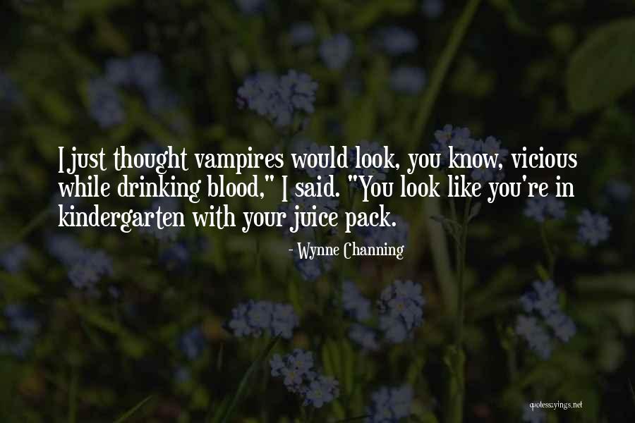 Just Vicious Quotes By Wynne Channing Just Vicious Quotes By Wynne Channing