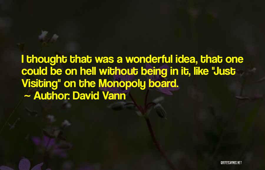 Just Visiting Quotes By David Vann Just Visiting Quotes By David Vann