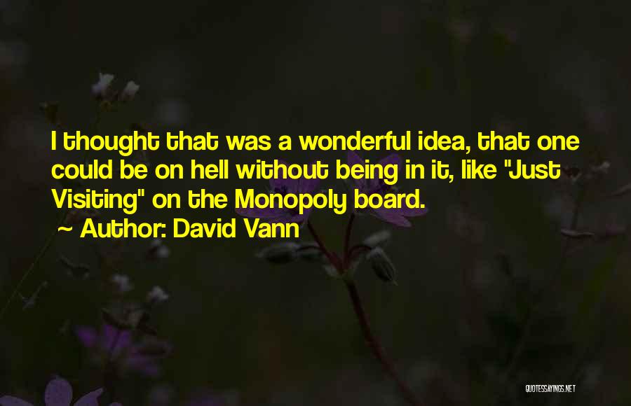 Just Visiting Quotes By David Vann