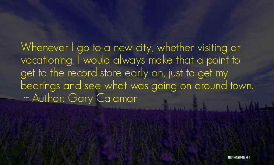 Just Visiting Quotes By Gary Calamar