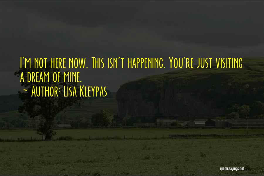 Just Visiting Quotes By Lisa Kleypas