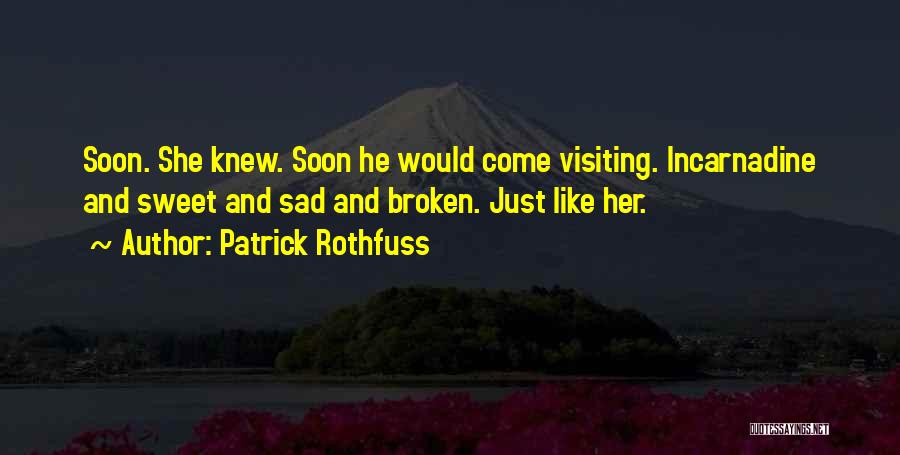 Just Visiting Quotes By Patrick Rothfuss