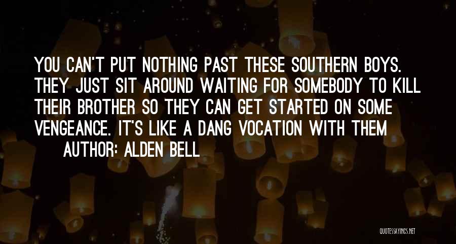 Just Waiting For Nothing Quotes By Alden Bell