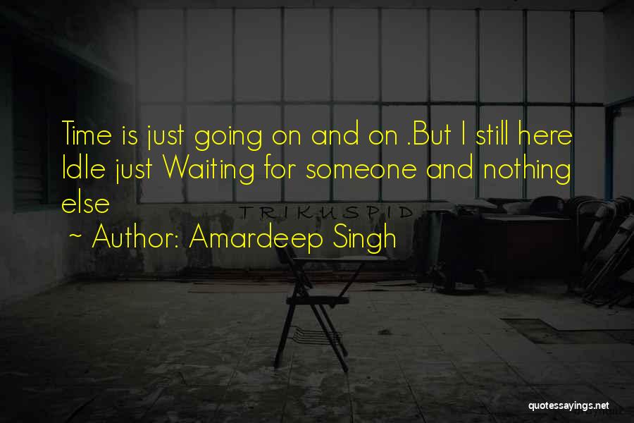 Just Waiting For Nothing Quotes By Amardeep Singh