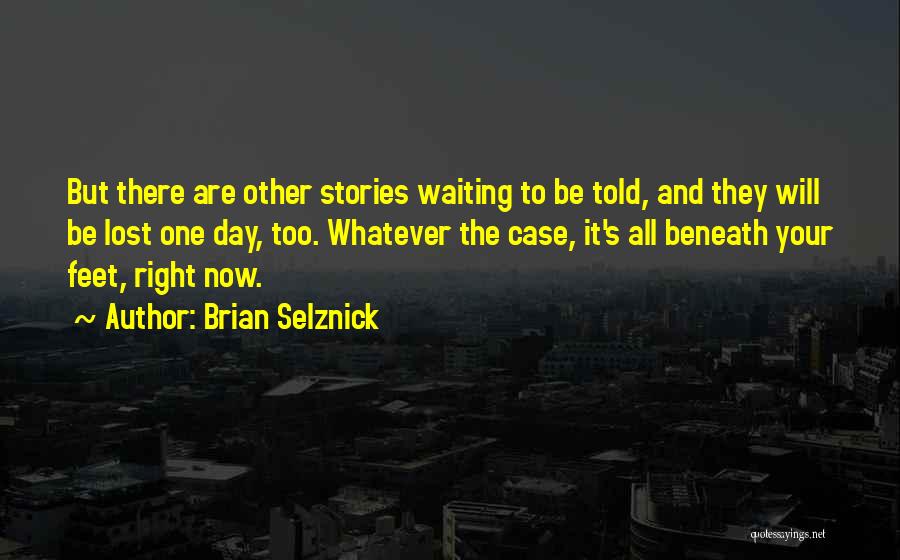 Just Waiting For The Right One Quotes By Brian Selznick