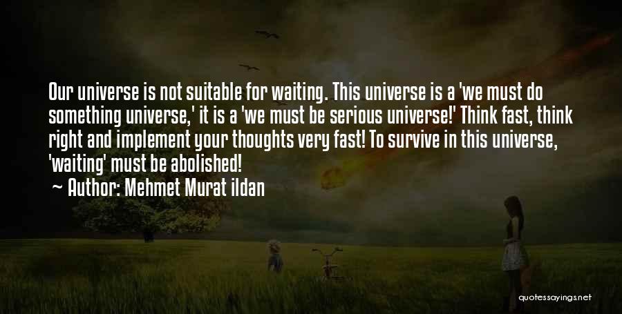 Just Waiting For The Right One Quotes By Mehmet Murat Ildan