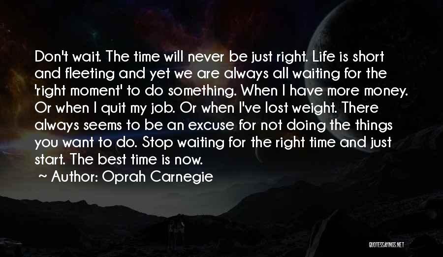 Just Waiting For The Right Time Quotes By Oprah Carnegie