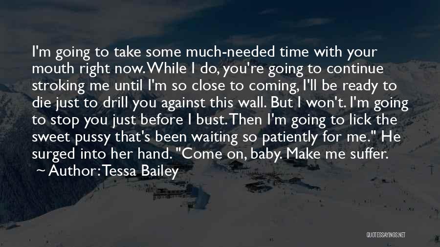 Just Waiting For The Right Time Quotes By Tessa Bailey