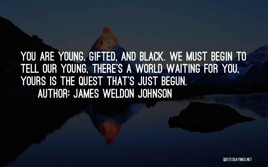 Just Waiting For You Quotes By James Weldon Johnson