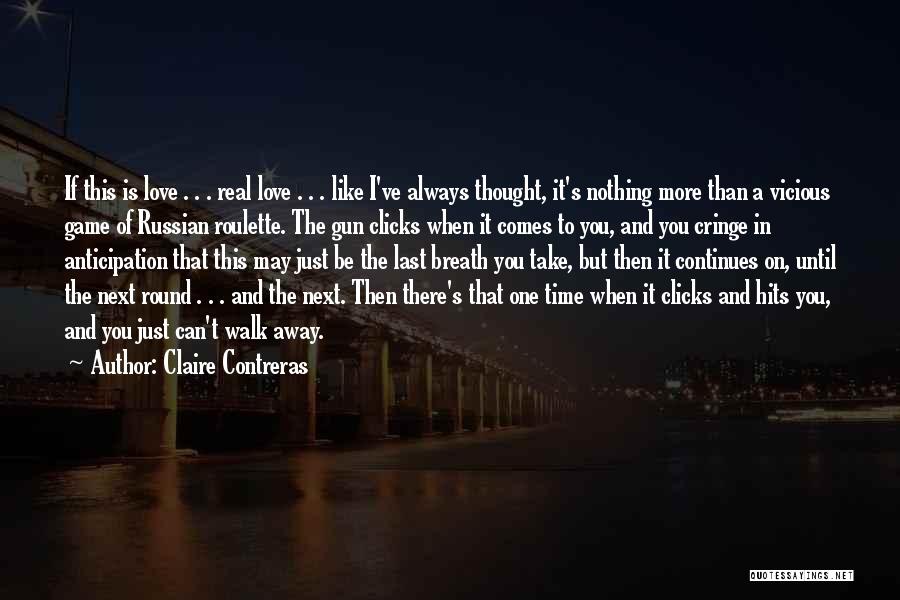 Just Walk Away Quotes By Claire Contreras