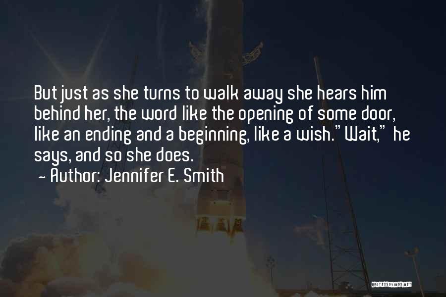 Just Walk Away Quotes By Jennifer E. Smith