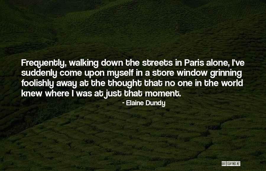 Just Walking Away Quotes By Elaine Dundy Just Walking Away Quotes By Elaine Dundy