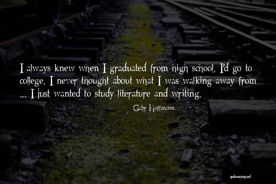 Just Walking Away Quotes By Gaby Hoffmann Just Walking Away Quotes By Gaby Hoffmann