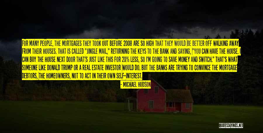 Just Walking Away Quotes By Michael Hudson Just Walking Away Quotes By Michael Hudson