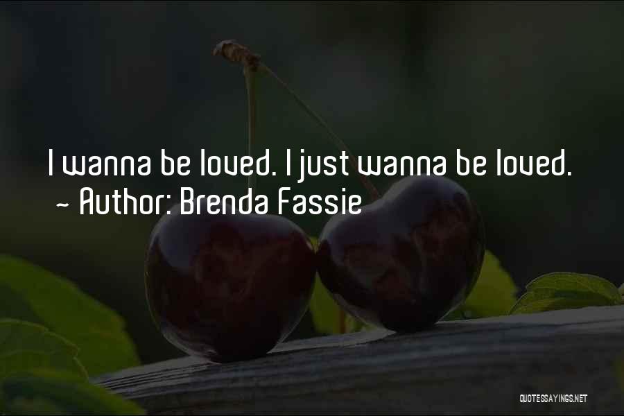 Just Wanna Be Loved Quotes By Brenda Fassie