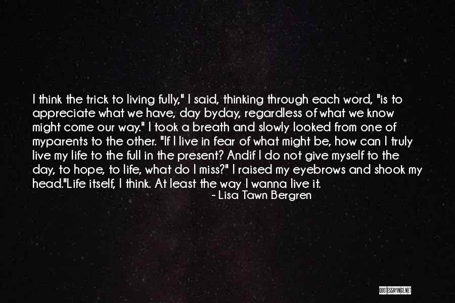 Just Wanna Live Life Quotes By Lisa Tawn Bergren Just Wanna Live Life Quotes By Lisa Tawn Bergren