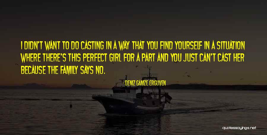 Just Want A Girl Quotes By Deniz Gamze Erguven Just Want A Girl Quotes By Deniz Gamze Erguven