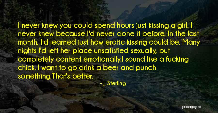 Just Want A Girl Quotes By J. Sterling Just Want A Girl Quotes By J. Sterling
